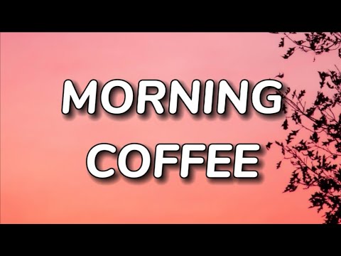 Chevy & Nalba - Morning Coffee(lyrics) 🎧