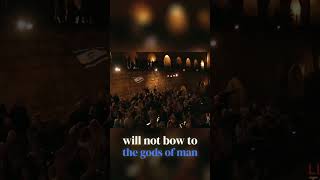 We will not bow the gods of man, we will worship the GOD of Israel!