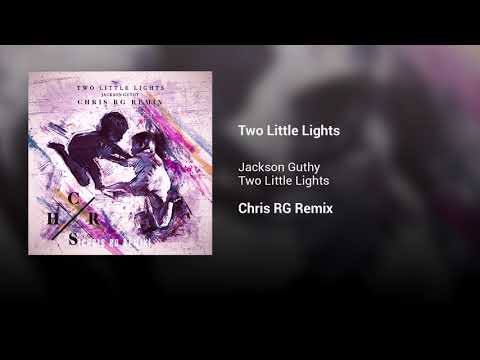 Jackson Guthy - Two Little Lights (Chris RG Remix) (Official Audio)