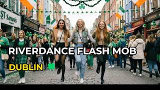 TOURISTS Start Riverdance FLASH MOB 🍀St Patricks Day in Dublin 🇮🇪