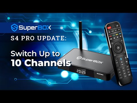 SuperBox S4 Pro Update: Switch Up to 10 Channels