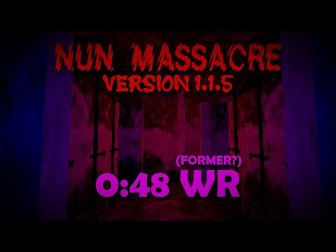 Nun Massacre | Speedrun 48:183 Glitch Any% *FWR*