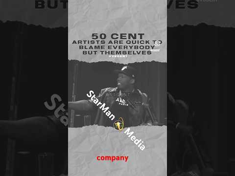50 Cent Reveals the truth about artist blaming everybody