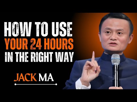"HOW TO USE YOUR 24 HOURS IN THE RIGHT WAY " POWER FULL SPEECH BY JACK MA