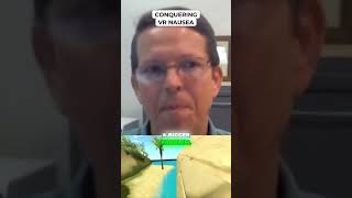 Conquering VR Nausea