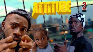 ATTITUDE ( Epsode 2 )