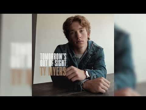 Ty Myers - Tomorrow's Out Of Sight (Official Audio)