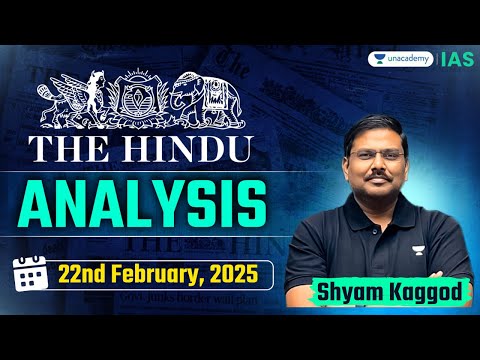 The Hindu Newspaper Analysis LIVE | 22nd February | UPSC Current Affairs Today | Shyam Kaggod