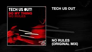 Tech Us Out / No Rules (Original Mix)