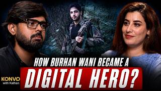 How Burhan Wani Became A Digital Hero | Ft. Tahmeena Rizvi | Konvo with Kathan