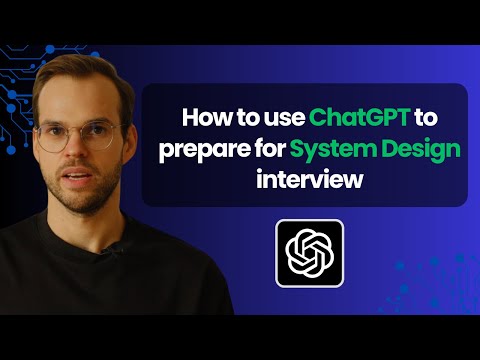 Prepare for System Design Interviews with ChatGPT