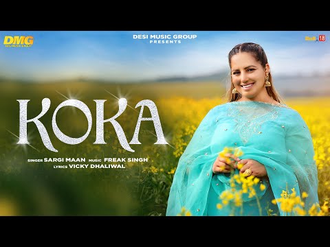 Koka (Official Video) | Sargi Maan | Vicky Dhaliwal| Latest Punjabi Songs 2025 | Desi Music Group