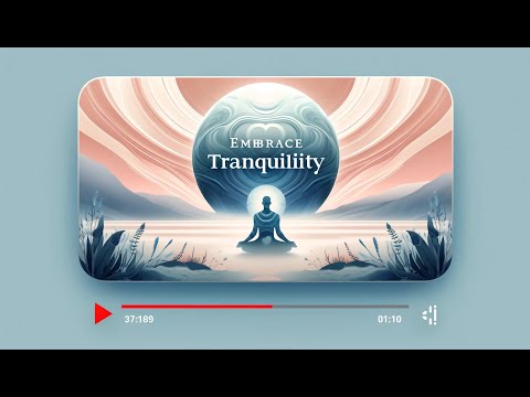Embrace Tranquility |  To Transforming Your Life with Meditation Sound