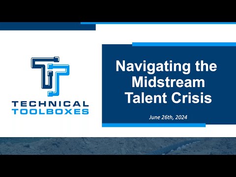 Navigating the Midstream Talent Crisis: Expert Industry Panel Discussion with Technical Toolboxes