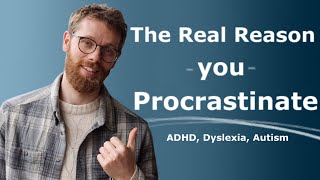 Procrastination: ADHD, Dyslexia,...