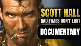 Scott Hall: "Bad times don't last" | Wrestling Documentary