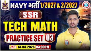 Navy SSR Tech Maths Classes 2026 | Navy Maths Practice Set - 03 | Tech Maths For Navy 1 2027