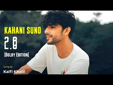 Kahani Suno 2.0[Dolby] - Kaifi Khalil (Official Video) | Hai Tamanna Humen Tumhen Dulhan Banaye