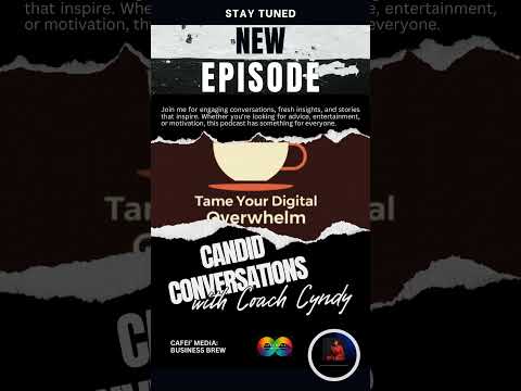 Tame Digital Overwhelm Tips #entrepreneurmindset #businessmindscoffeechat #digitalentrepreneurship