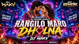 Rangilo Maro Dholna 🔥 DJ Remix | DJ MAKV | Bollywood Bangerzzz | DJ Spark Surat