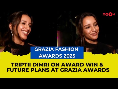 Triptii Dimri shares JOY on winning Award, upcoming projects & DREAM roles at Grazia Fashion Awards