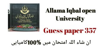 allama Iqbal open University//guess paper//code 357/past paper 357