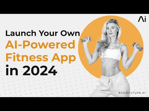 Launch your own AI Fitness & Workout App in 2024 | Fitness App Development | BuildFuture.ai