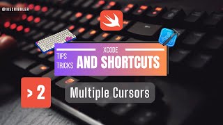 Xcode Tips & Shortcuts Part 2 | Multiple Cursors Mode
