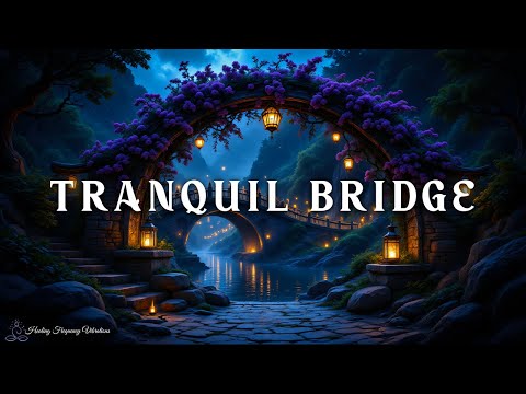 Tranquil Bridge - Healing Forest Ambience | 432Hz + 963Hz | Pathway To Serenity & Inner Harmony