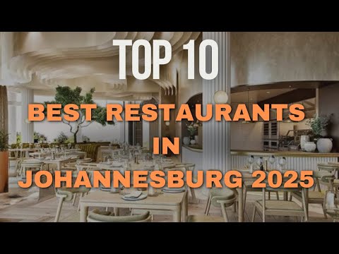 Top 10 Best Restaurants in Johannesburg 2025 | Ultimate Dining Guide