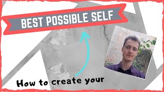 Best Possible Self: Positive Psychology exercise #10