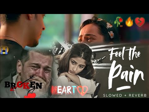 Broken heart song 💔😭 Sad song / Heart Touching Songs / mashup songs / lofi songs / Sad Lofi 🥺