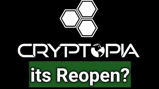 GOOD NEWS !! IS CRYPTOPIA EXCHANGE REOPEN ? HOW TO WITHDROWL?