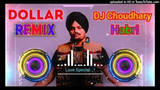 Dollar Song Remix Dj Choudhary Habri  Sidhu Moosewala New Song  Dollar Wangu Naam Sada Chalda
