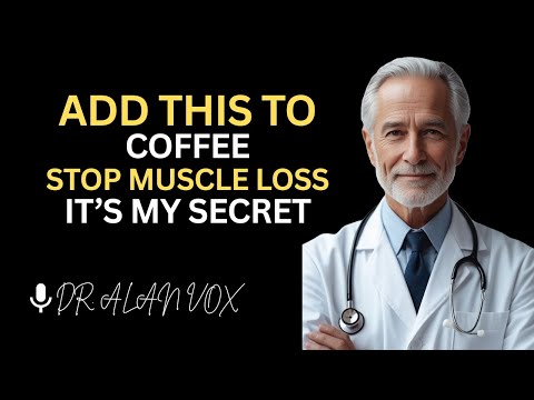 Over 65? Add THIS to Your COFFEE to STOP Muscle Loss & FIGHT SARCOPENIA FAST | Dr. Alan Vox