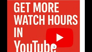 How to increase watch hours  in youtube