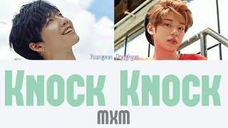 MXM - Knock Knock [Hang, Rom & Eng Lyrics]