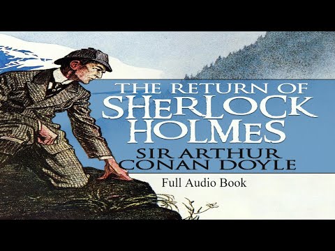 The Return of Sherlock Holmes by Sir Arthur Conan Doyle (Full Audio book)