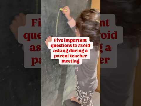 5 Questions to Avoid in a Parent-Teacher Meeting | Effective Communication #ParentingTips #shorts