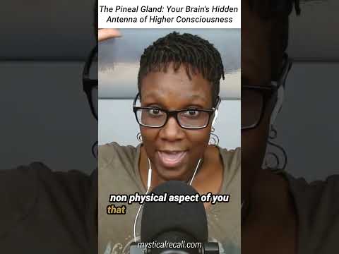 Your Pineal Gland and Higher Consciousness #pinealgland #higherconsciousness #mystical #thirdeye