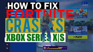 How to Fix Fortnite That Keeps Crashing on Xbox Series X|S [UPDATED 2022]