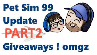 🔴 💥 Pet Sim 99 - Update day and give aways! (PART 2)