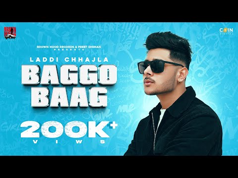 Baggo Baag (Official Video) Laddi Chhajla | New Punjabi Songs 2022 | Baggo Baag Punjabi Song