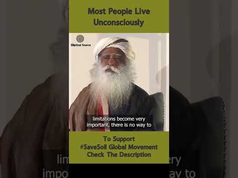 Most People Live Unconsciously - Sadhguru