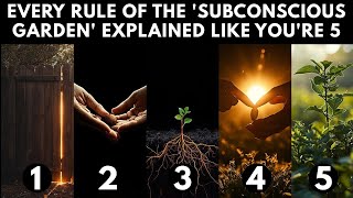 Every Rule of the 'Subconscious Garden' Explained Like You're 5"