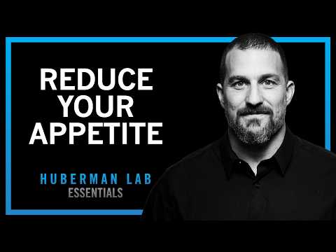 How to Control Hunger, Eating & Satiety | Huberman Lab Essentials