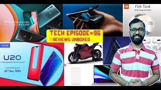 TECH EPISODE 96 - Moto Razr, HTC Desire19s, Mi Fish Tank, Vivo U20, Mi Smart Garbage Bin, Nokia TV