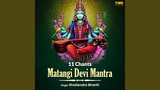 11 Chants - Matangi Devi Mantra