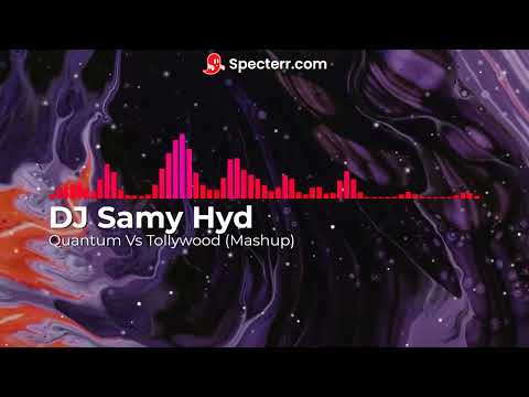 Quantum x Tollywood (Mashup)  - Dj Samy Hyd