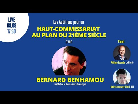 Pour un Commissariat au Plan adapté au 21e siècle : audition de Bernard Benhamou
